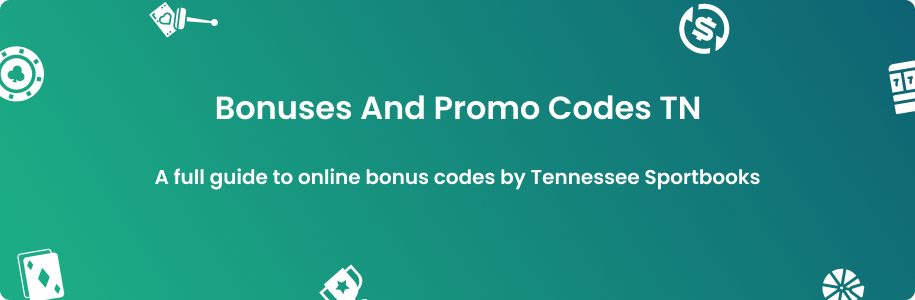 Bonuses and promo codes TN